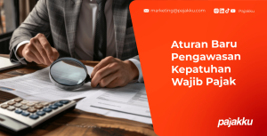 Aturan Baru SE-8/PJ/2026: Pengawasan Kepatuhan Wajib Pajak Diperketat