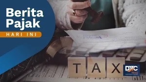 DJP Tetapkan Empat Kriteria Wajib Pajak yang Akan Dimintai IBK