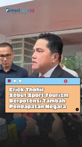 Erick Thohir: Sport Tourism Berpotensi Dongkrak Pendapatan Negara
