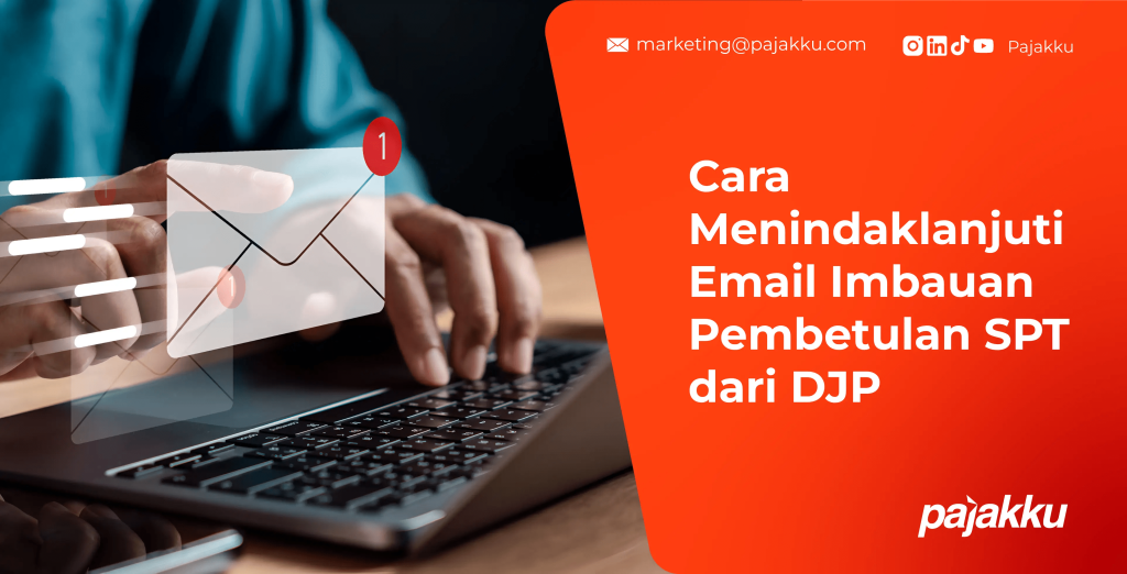 Panduan Menindaklanjuti Email Imbauan Pembetulan SPT dari DJP