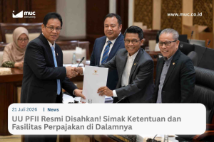 UU PFII Resmi Berlaku: Aturan dan Insentif Pajak yang Perlu Anda Tahu