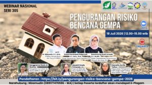 Webinar Nasional Seri #305: Pengurangan Risiko Bencana Gempa Digelar 18 Juli 2026