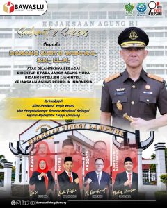 Bawaslu Tulang Bawang Beri Ucapan Selamat untuk Danang Suryo Wibowo yang Dilantik Jadi Direktur II JAM Intelijen Kejaksaan Agung