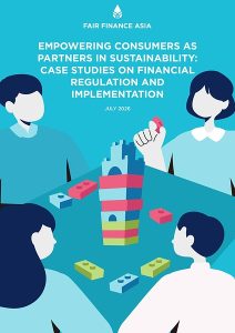 Fair Finance Asia Desak Bank dan Regulator Asia Lindungi Konsumen sebagai Mitra Keberlanjutan