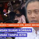 Kisah Perjuangan Suami Korban Tabrakan KRL-Argo Bromo: Pulihkan Trauma dan Rawat Anak