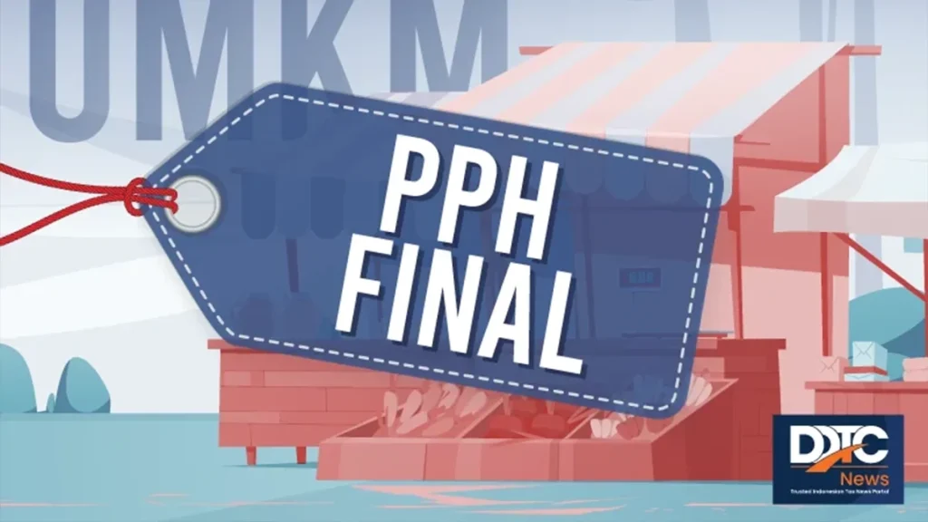 PPh Final UMKM Kini Khusus untuk 3 Kategori Wajib Pajak