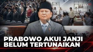 Prabowo Akui Janji Kampanye Belum Terpenuhi, Pemerintah Diakui Belum Sempurna