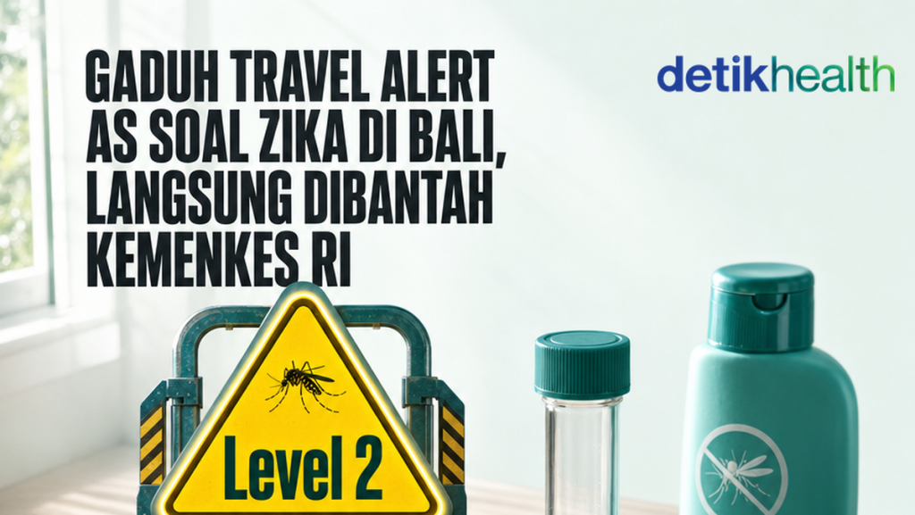 Travel Alert AS Soal Zika di Bali Tuai Kontroversi, Kemenkes RI Beri Klarifikasi