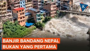 Banjir Bandang di Nepal: Bukan Kejadian Pertama, Ini Deretan Bencana Serupa yang Pernah Terjadi