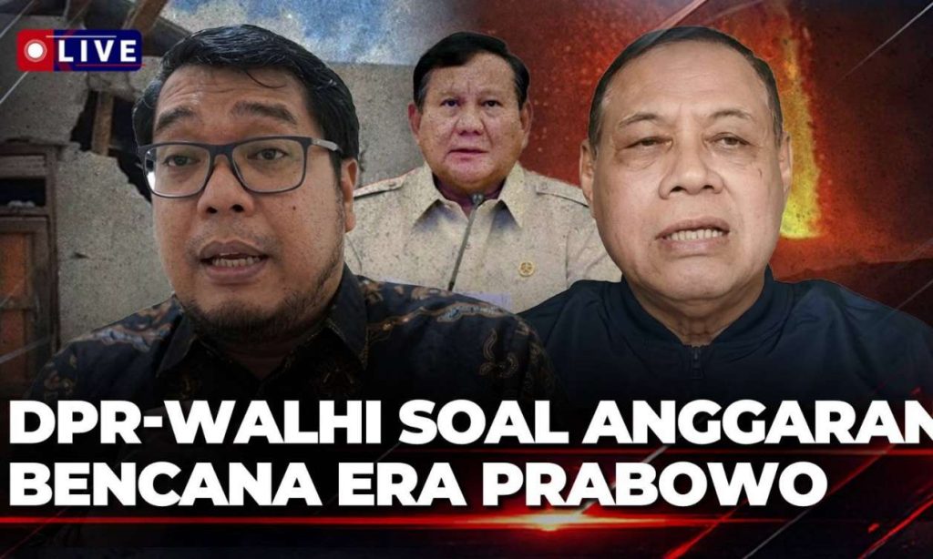 Presiden Prabowo Dorong Peningkatan Dana Bencana, DPR dan WALHI Beri Sorotan